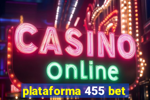 plataforma 455 bet